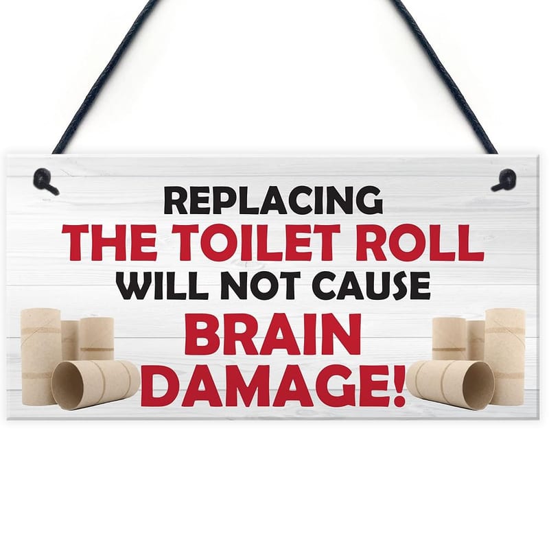 RED OCEAN Changing The Toilet Roll Will Not Cause Brain Damage, Novelty Bathroom Gift Hanging Funny Toilet Wall Art Plaque Sign